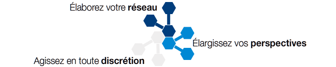 Ax Associés, Élargissez vos perspectives, Agissez en toute discrétion, Élaborez votre réseau